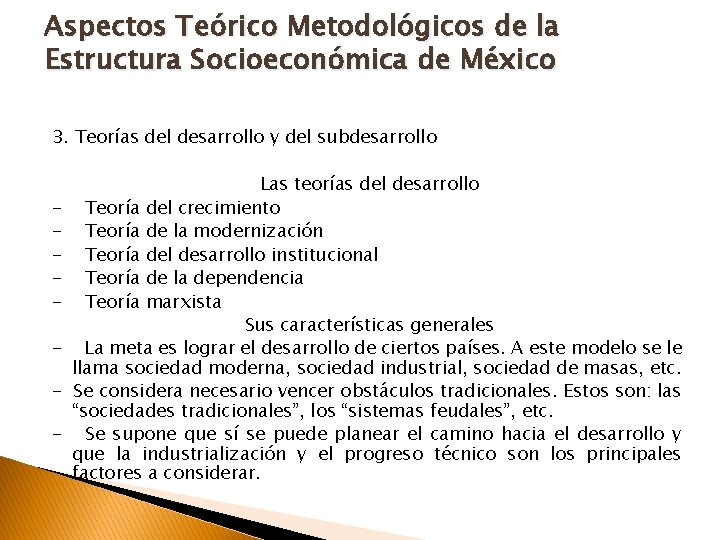 Aspectos Teórico Metodológicos de la Estructura Socioeconómica de México 3. Teorías del desarrollo y