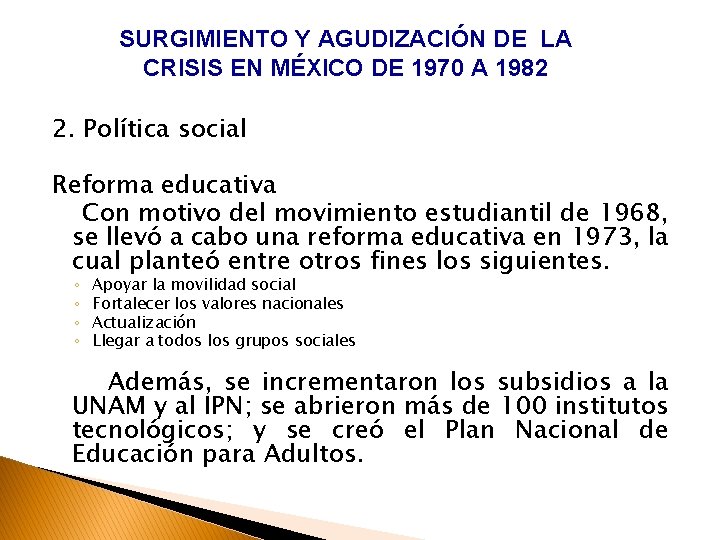 SURGIMIENTO Y AGUDIZACIÓN DE LA CRISIS EN MÉXICO DE 1970 A 1982 2. Política