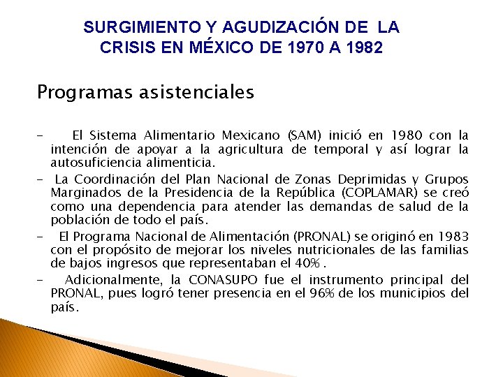 SURGIMIENTO Y AGUDIZACIÓN DE LA CRISIS EN MÉXICO DE 1970 A 1982 Programas asistenciales