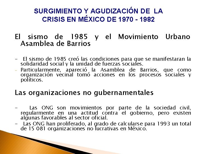 SURGIMIENTO Y AGUDIZACIÓN DE LA CRISIS EN MÉXICO DE 1970 - 1982 El sismo