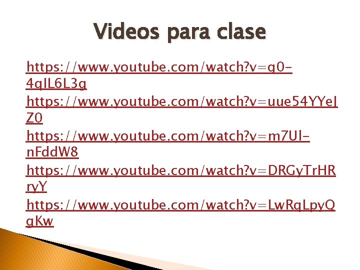 Videos para clase https: //www. youtube. com/watch? v=g 04 q. IL 6 L 3