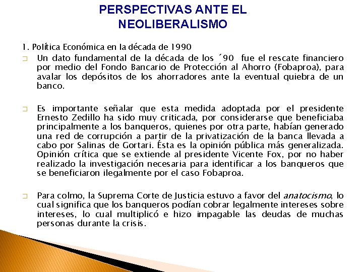 PERSPECTIVAS ANTE EL NEOLIBERALISMO 1. Política Económica en la década de 1990 � �