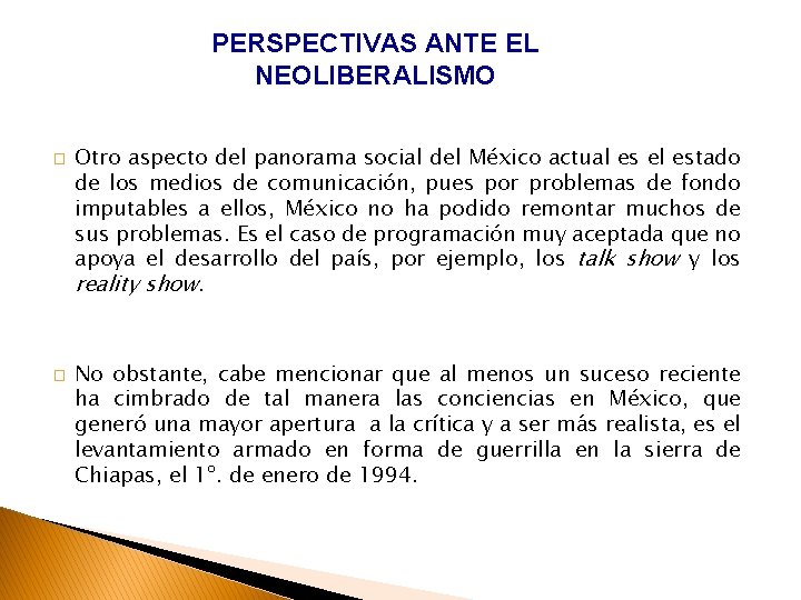 PERSPECTIVAS ANTE EL NEOLIBERALISMO � � Otro aspecto del panorama social del México actual