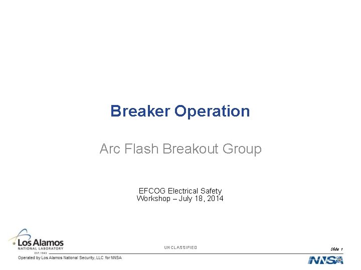 Breaker Operation Arc Flash Breakout Group EFCOG Electrical Safety Workshop – July 18, 2014