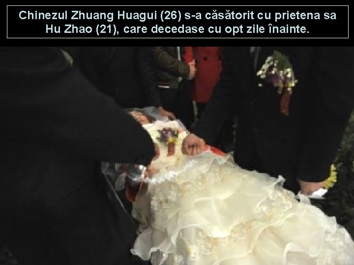 Chinezul Zhuang Huagui (26) s-a căsătorit cu prietena sa Hu Zhao (21), care decedase Chinezul Zhuang Huagui (26) s-a căsătorit cu prietena sa Hu Zhao (21), care decedase