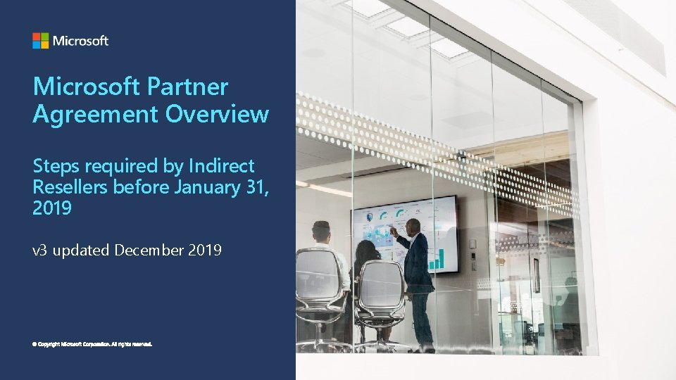 Microsoft Partner Agreement Overview Steps required by Indirect Resellers before January 31, 2019 v