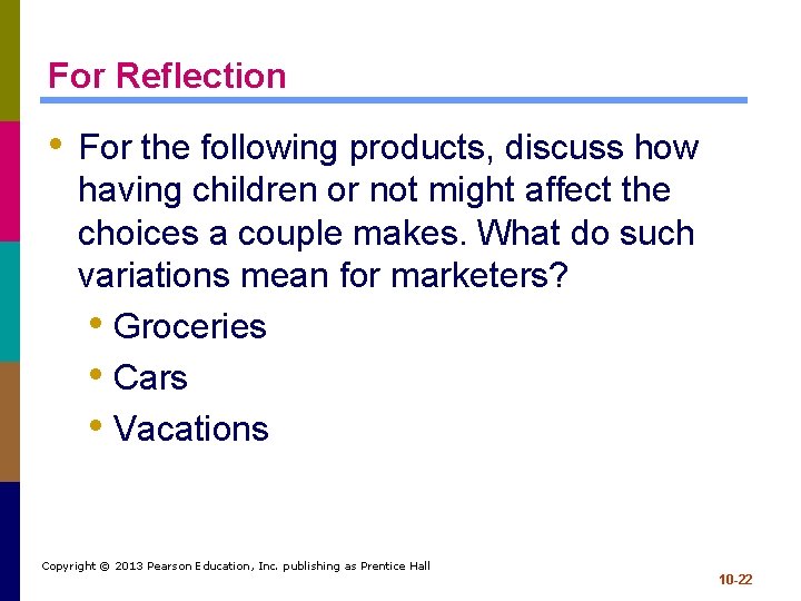 For Reflection • For the following products, discuss how having children or not might