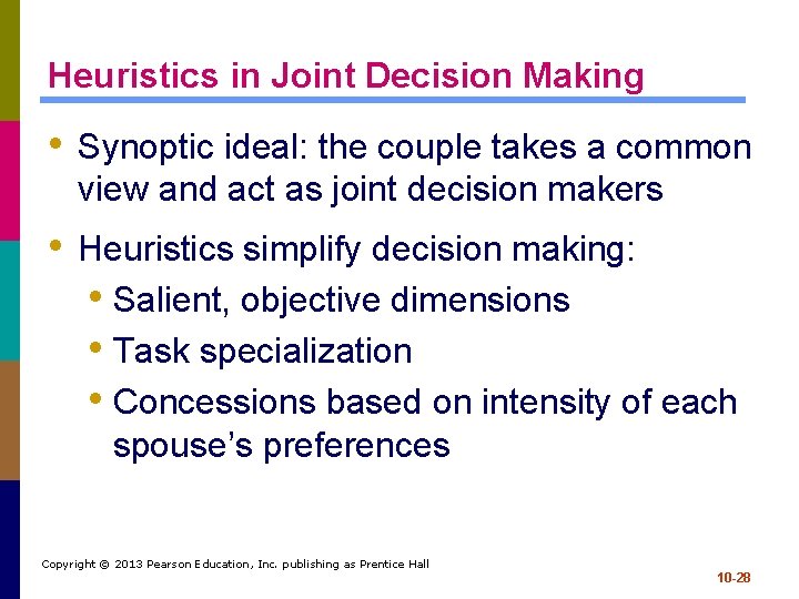 Heuristics in Joint Decision Making • Synoptic ideal: the couple takes a common view