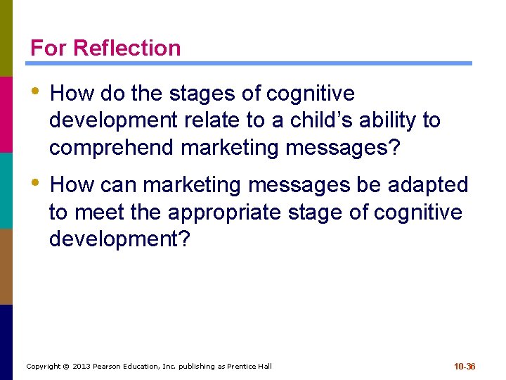 For Reflection • How do the stages of cognitive development relate to a child’s