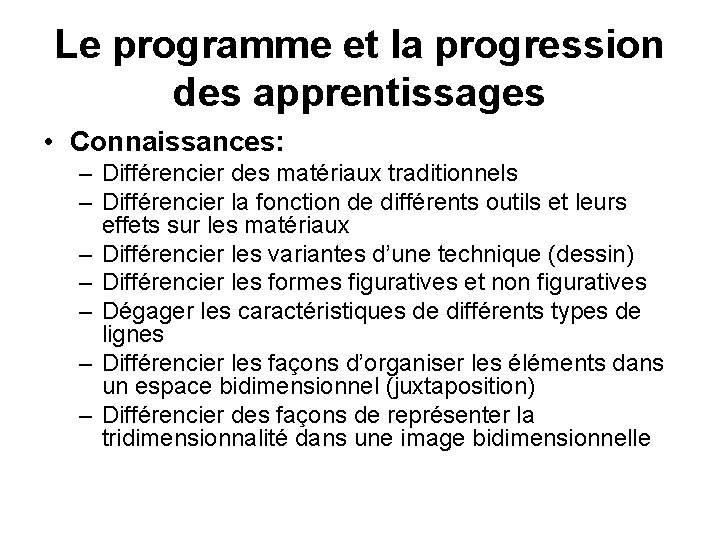 Le programme et la progression des apprentissages • Connaissances: – Différencier des matériaux traditionnels