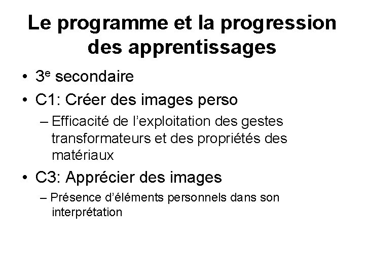 Le programme et la progression des apprentissages • 3 e secondaire • C 1: