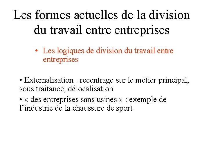 Les formes actuelles de la division du travail entreprises • Les logiques de division