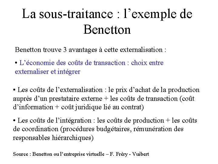 La sous-traitance : l’exemple de Benetton trouve 3 avantages à cette externalisation : •