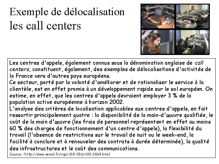 Exemple de délocalisation les call centers Les centres d'appels, également connus sous la dénomination