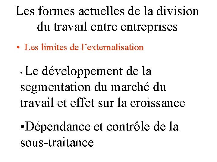 Les formes actuelles de la division du travail entreprises • Les limites de l’externalisation