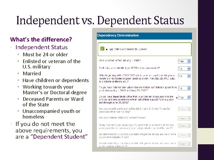 Independent vs. Dependent Status What’s the difference? • Independent Status • Must be 24