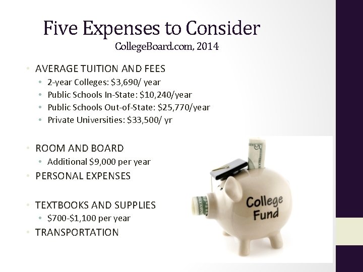 Five Expenses to Consider College. Board. com, 2014 • AVERAGE TUITION AND FEES •