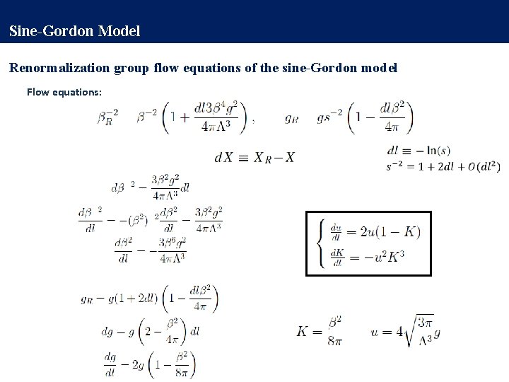 Sine-Gordon Model Renormalization group flow equations of the sine-Gordon model Flow equations: 