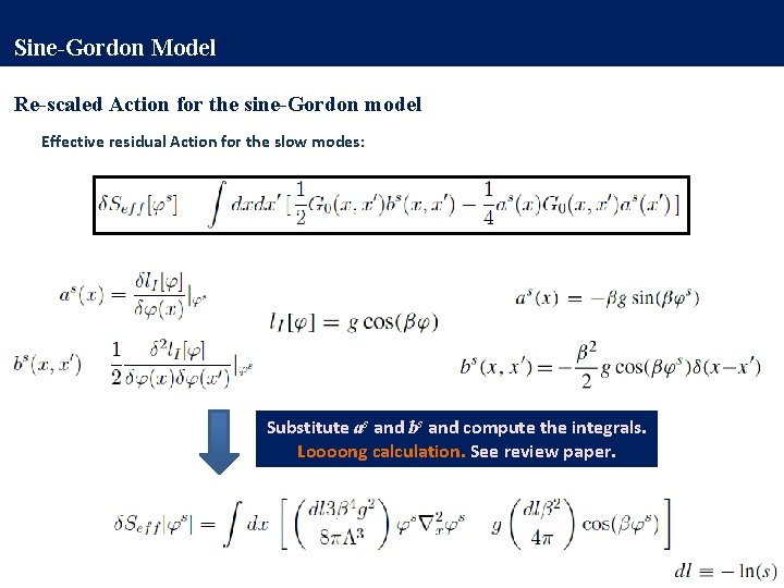 Sine-Gordon Model Re-scaled Action for the sine-Gordon model Effective residual Action for the slow