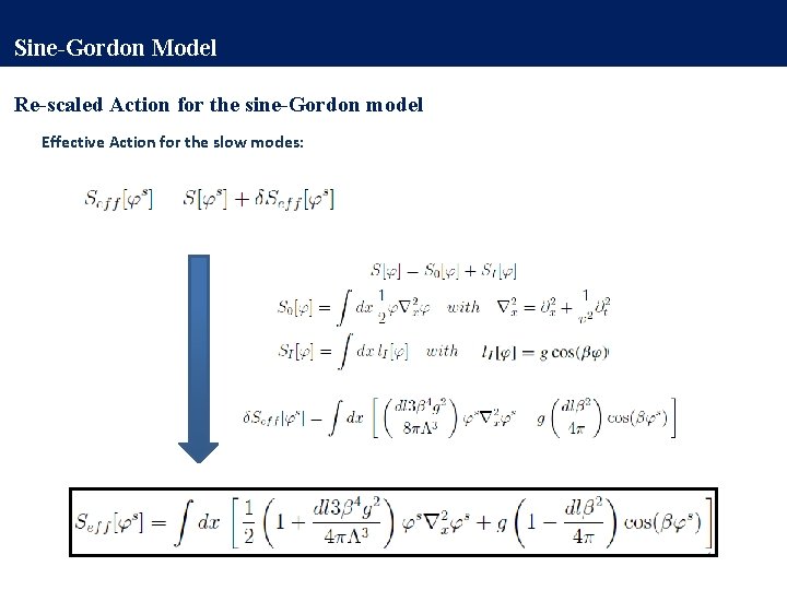 Sine-Gordon Model Re-scaled Action for the sine-Gordon model Effective Action for the slow modes: