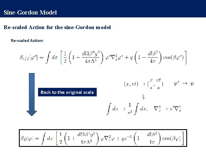 Sine-Gordon Model Re-scaled Action for the sine-Gordon model Re-scaled Action: Back to the original