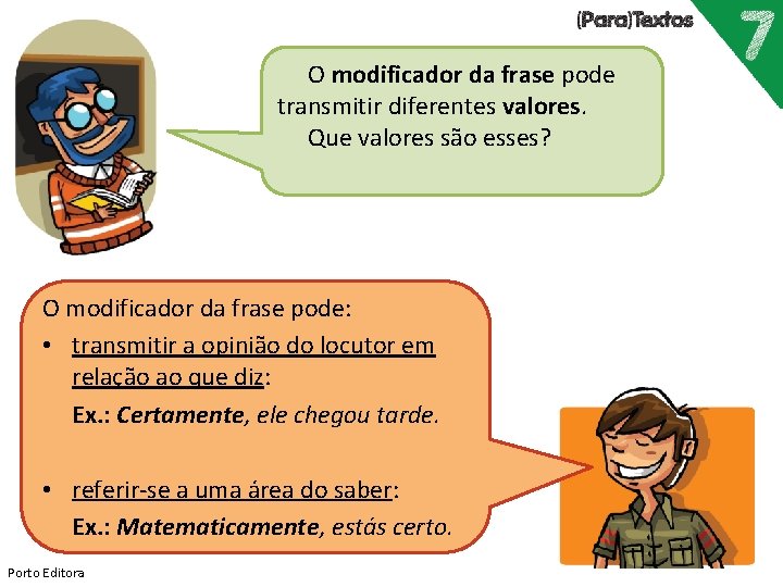 O modificador da frase pode transmitir diferentes valores. Que valores são esses? O modificador