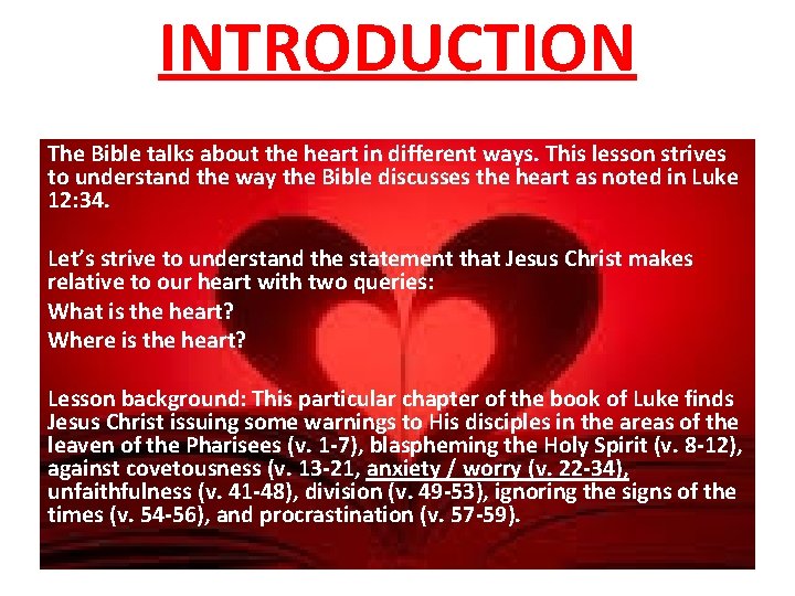 INTRODUCTION The Bible talks about the heart in different ways. This lesson strives to