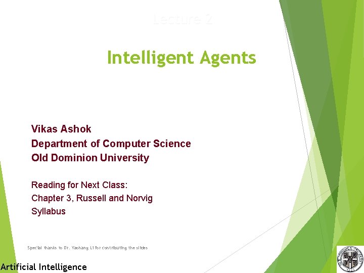Lecture 2 Intelligent Agents Vikas Ashok Department of Computer Science Old Dominion University Reading Lecture 2 Intelligent Agents Vikas Ashok Department of Computer Science Old Dominion University Reading