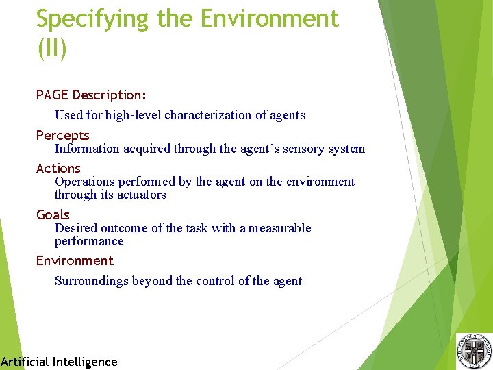 Specifying the Environment (II) PAGE Description: Used for high-level characterization of agents Percepts Information Specifying the Environment (II) PAGE Description: Used for high-level characterization of agents Percepts Information