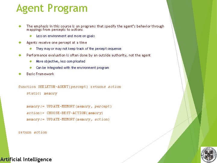Agent Program The emphasis in this course is on programs that specify the agent’s Agent Program The emphasis in this course is on programs that specify the agent’s