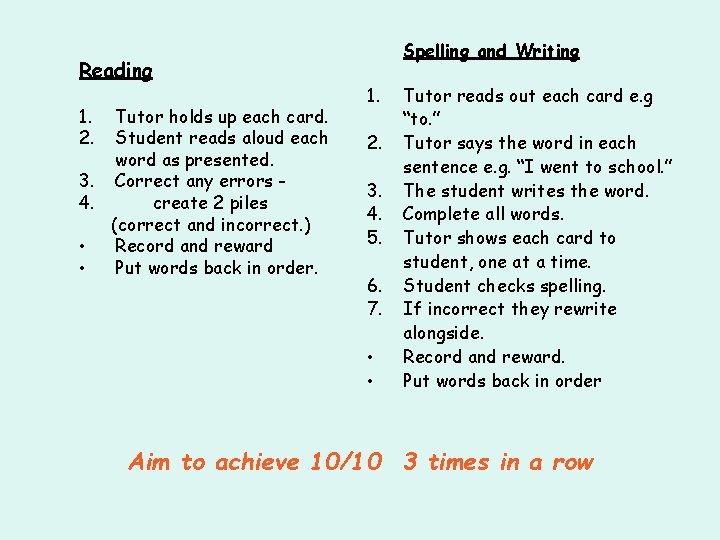 Reading 1. 2. Tutor holds up each card. Student reads aloud each word as Reading 1. 2. Tutor holds up each card. Student reads aloud each word as