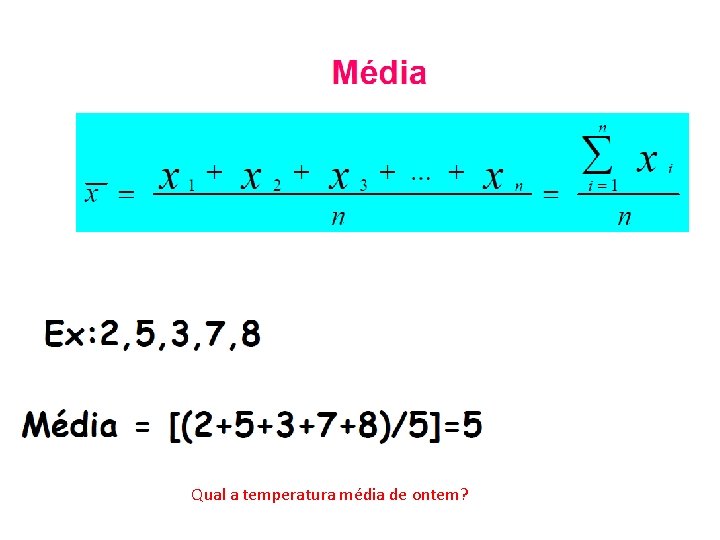 Qual a temperatura média de ontem? 