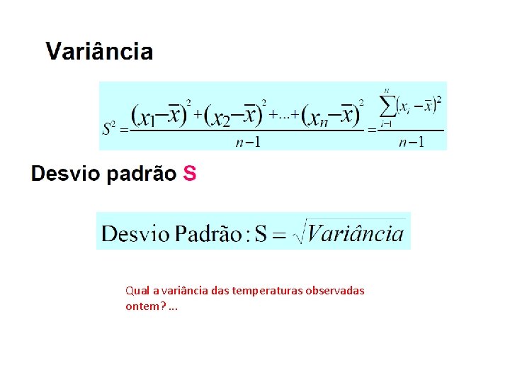 Qual a variância das temperaturas observadas ontem? . . . 