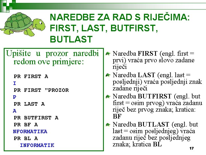 NAREDBE ZA RAD S RIJEČIMA: FIRST, LAST, BUTFIRST, BUTLAST Upišite u prozor naredbi redom