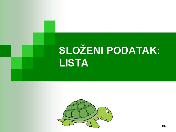 SLOŽENI PODATAK: LISTA 24 