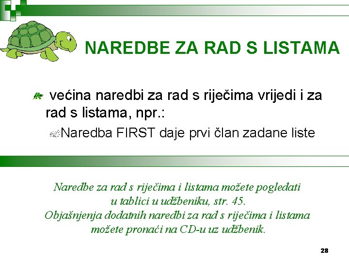 NAREDBE ZA RAD S LISTAMA većina naredbi za rad s riječima vrijedi i za