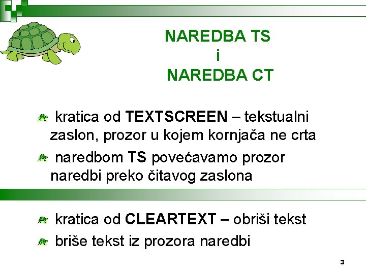 NAREDBA TS i NAREDBA CT kratica od TEXTSCREEN – tekstualni zaslon, prozor u kojem