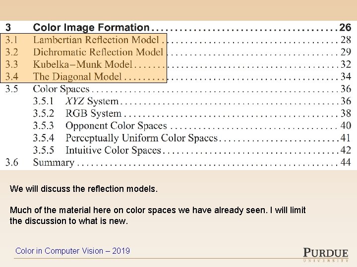 We will discuss the reflection models. Much of the material here on color spaces