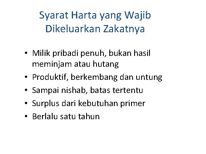Syarat Harta yang Wajib Dikeluarkan Zakatnya • Milik pribadi penuh, bukan hasil meminjam atau Syarat Harta yang Wajib Dikeluarkan Zakatnya • Milik pribadi penuh, bukan hasil meminjam atau