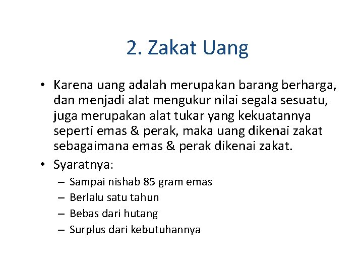 2. Zakat Uang • Karena uang adalah merupakan barang berharga, dan menjadi alat mengukur 2. Zakat Uang • Karena uang adalah merupakan barang berharga, dan menjadi alat mengukur