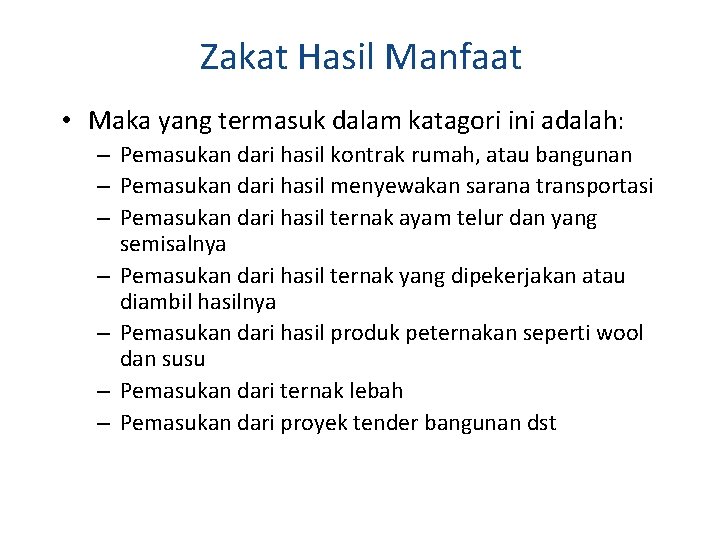Zakat Hasil Manfaat • Maka yang termasuk dalam katagori ini adalah: – Pemasukan dari Zakat Hasil Manfaat • Maka yang termasuk dalam katagori ini adalah: – Pemasukan dari