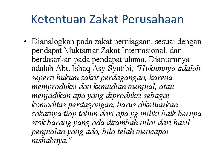 Ketentuan Zakat Perusahaan • Dianalogkan pada zakat perniagaan, sesuai dengan pendapat Muktamar Zakat Internasional, Ketentuan Zakat Perusahaan • Dianalogkan pada zakat perniagaan, sesuai dengan pendapat Muktamar Zakat Internasional,
