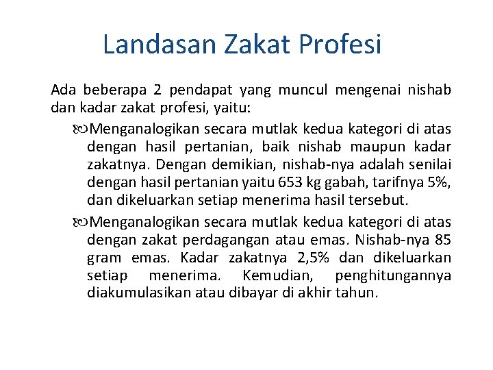 Landasan Zakat Profesi Ada beberapa 2 pendapat yang muncul mengenai nishab dan kadar zakat Landasan Zakat Profesi Ada beberapa 2 pendapat yang muncul mengenai nishab dan kadar zakat