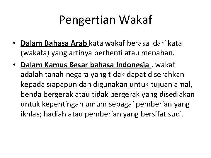 Pengertian Wakaf • Dalam Bahasa Arab kata wakaf berasal dari kata (wakafa) yang artinya Pengertian Wakaf • Dalam Bahasa Arab kata wakaf berasal dari kata (wakafa) yang artinya