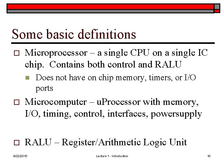 Some basic definitions o Microprocessor – a single CPU on a single IC chip. Some basic definitions o Microprocessor – a single CPU on a single IC chip.