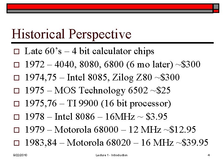 Historical Perspective o o o o Late 60’s – 4 bit calculator chips 1972 Historical Perspective o o o o Late 60’s – 4 bit calculator chips 1972
