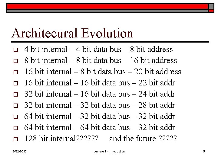 Architecural Evolution o o o o o 4 bit internal – 4 bit data Architecural Evolution o o o o o 4 bit internal – 4 bit data