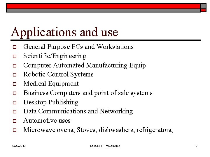 Applications and use o o o o o General Purpose PCs and Workstations Scientific/Engineering Applications and use o o o o o General Purpose PCs and Workstations Scientific/Engineering