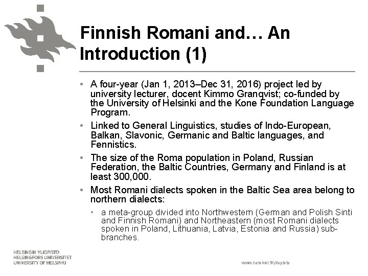 Finnish Romani and… An Introduction (1) • A four-year (Jan 1, 2013–Dec 31, 2016)
