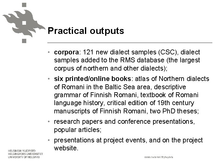 Practical outputs • corpora: 121 new dialect samples (CSC), dialect samples added to the